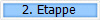 2. Etappe