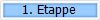 1. Etappe