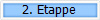 2. Etappe