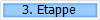 3. Etappe